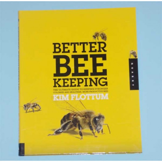 Better Beekeeping: The Ultimate Guide to Keeping Stronger Coloni