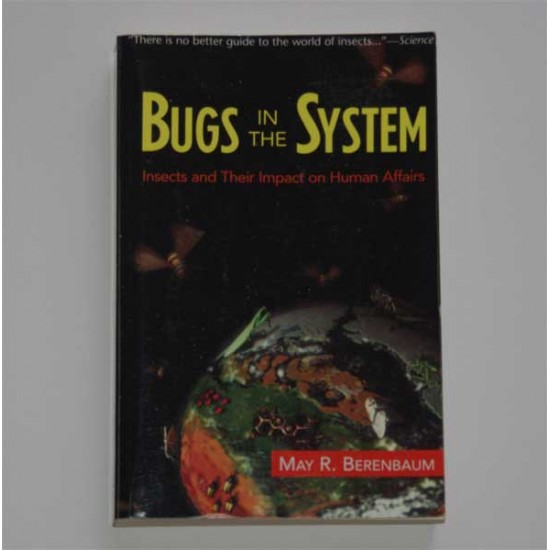 Bugs in the System: Insects and their impact on human affairs