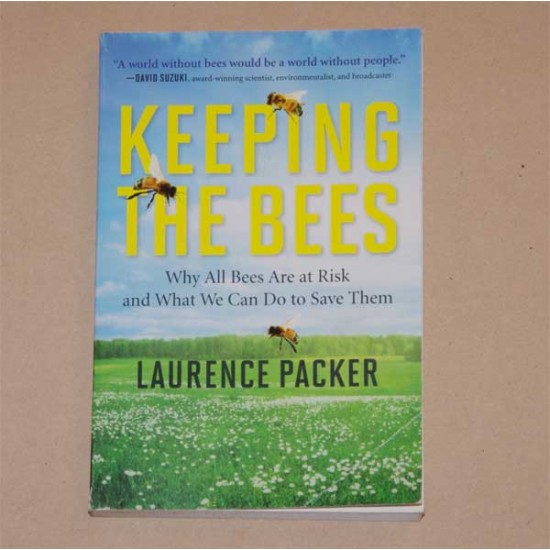 Keeping the Bees: Why All Bees Are at Risk and What We Can Do to